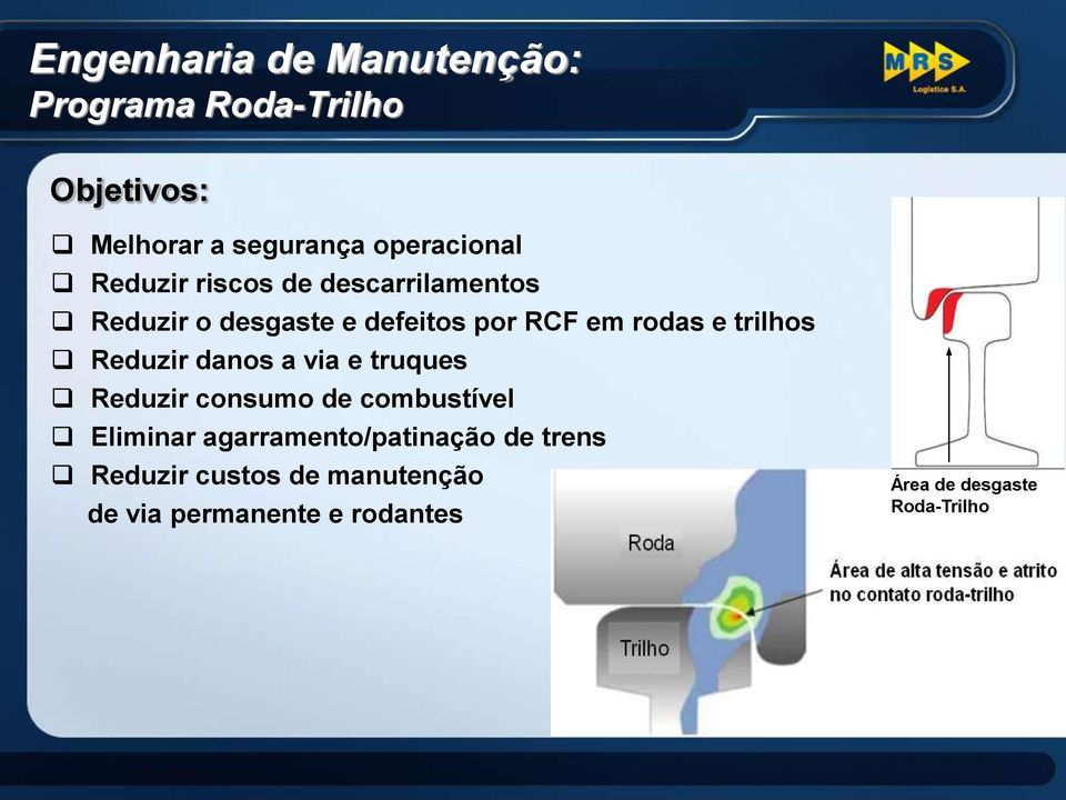 Reduzir danos a via e truques Reduzir consumo de combustível Eliminar agarramento/patinação