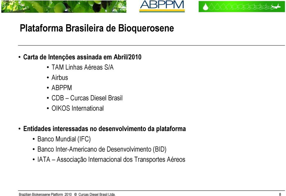 desenvolvimento da plataforma Banco Mundial (IFC) Banco Inter-Americano de Desenvolvimento (BID)