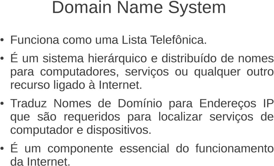 qualquer outro recurso ligado à Internet.