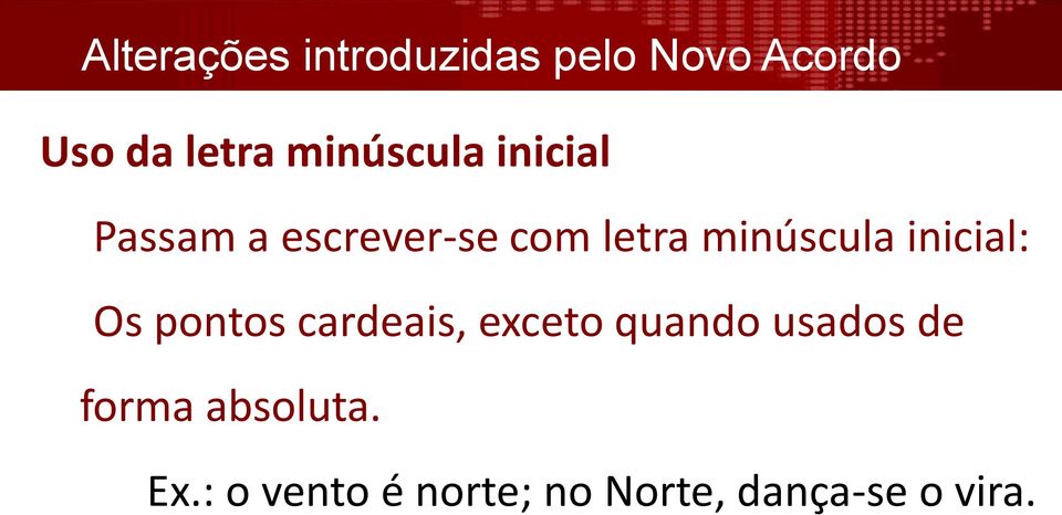 pontos cardeais, exceto quando usados de forma