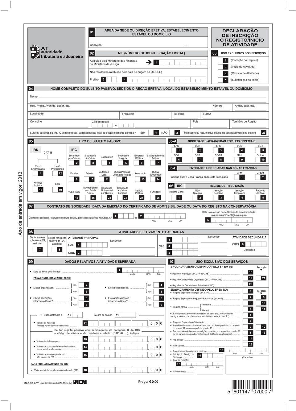 (Substituição ao Início) 0 NOME COMPLETO DO SUJEITO PASSIVO SEDE OU DIREÇÃO EFET LOCAL DO ESTABELECIMENTO ESTÁVEL OU DOMICÍLIO Rua Praça Avenida Lugar etc. Número Andar sala etc.