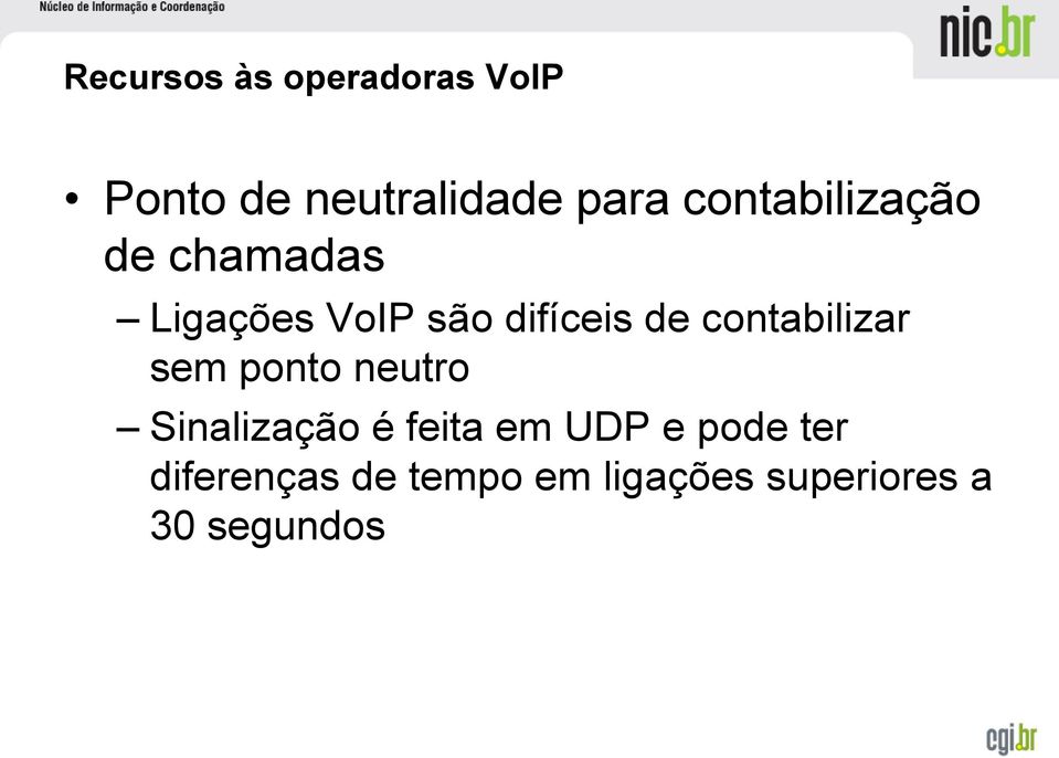 contabilizar sem ponto neutro Sinalização é feita em UDP e