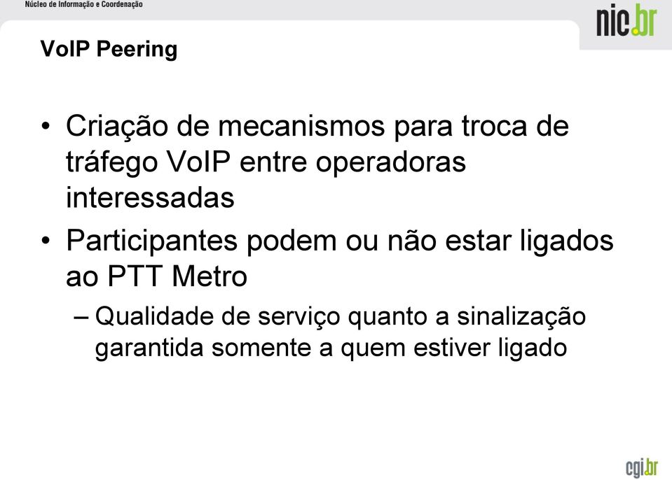 ou não estar ligados ao PTT Metro Qualidade de serviço