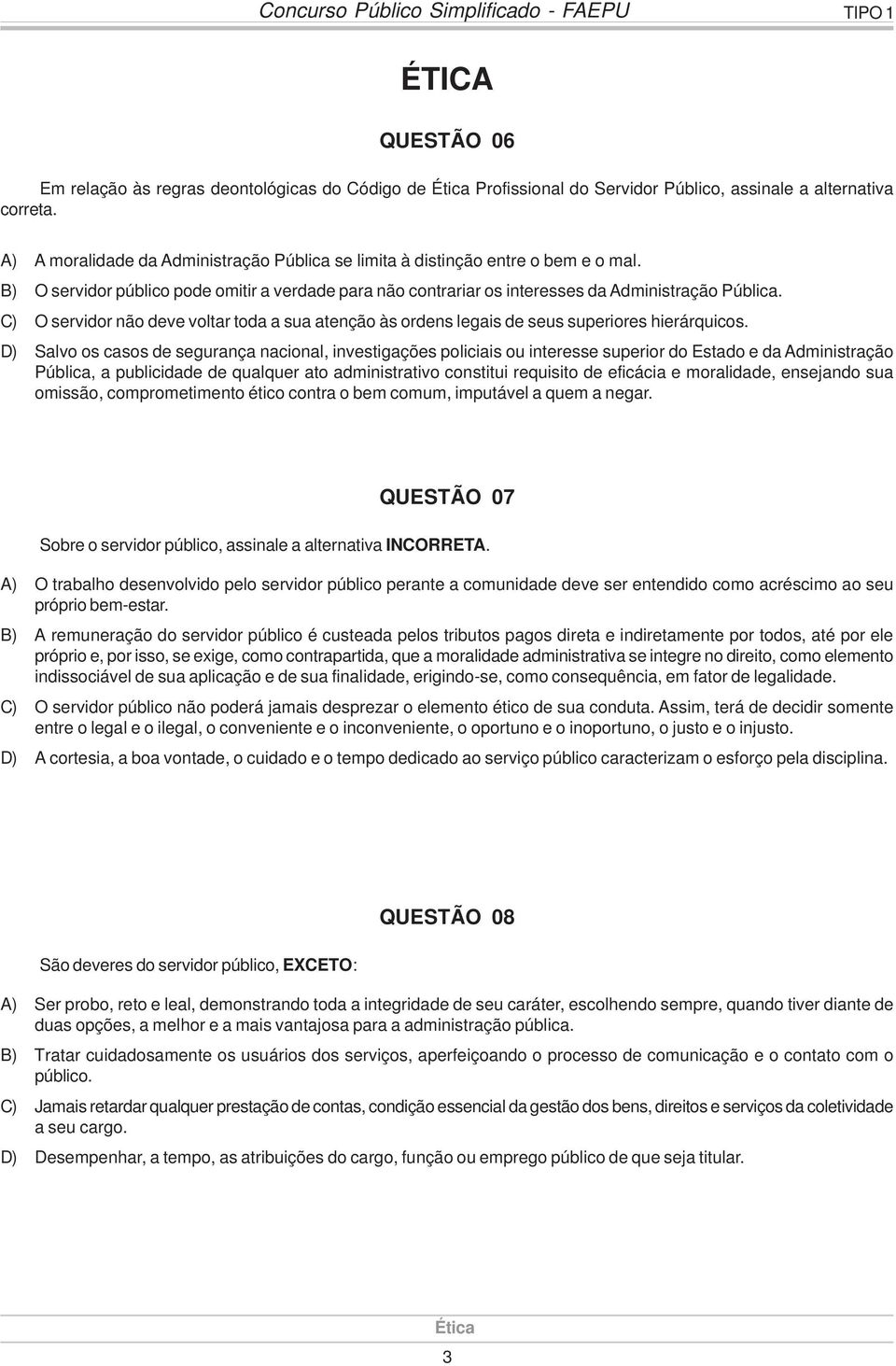 C) O servidor não deve voltar toda a sua atenção às ordens legais de seus superiores hierárquicos.