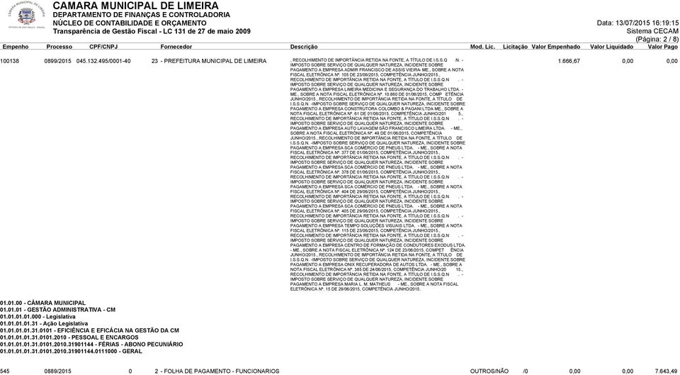 , SOBRE A NOTA FISCAL ELETRÔNICA Nº. 10.860 DE 01/06/2015, COMP ETÊNCIA I.S.S.Q.N. - PAGAMENTO A EMPRESA CONSTRUTORA COLOMBO & PAGANI LTDA - ME., SOBRE A NOTA FISCAL ELETRÔNICA Nº. 61 DE 01/06/2015, COMPETÊNCIA JUNHO/201 5.