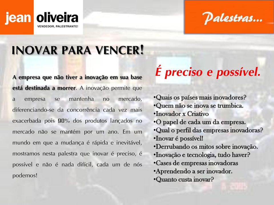 Em um mundo em que a mudança é rápida e inevitável, mostramos nesta palestra que inovar é preciso, é possível e não é nada difícil, cada um de nós podemos! É preciso e possível.