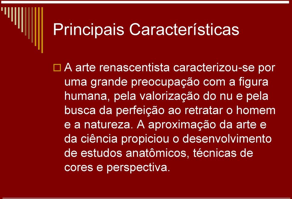 perfeição ao retratar o homem e a natureza.