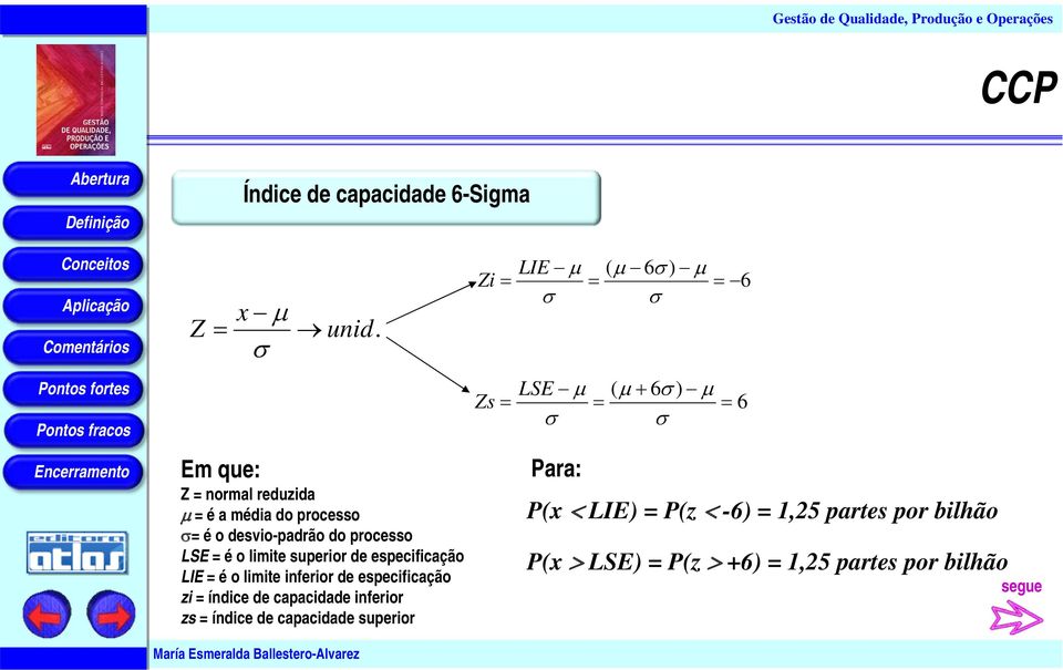 do processo LSE = é o limite superior de especificação LIE = é o limite inferior de especificação zi =