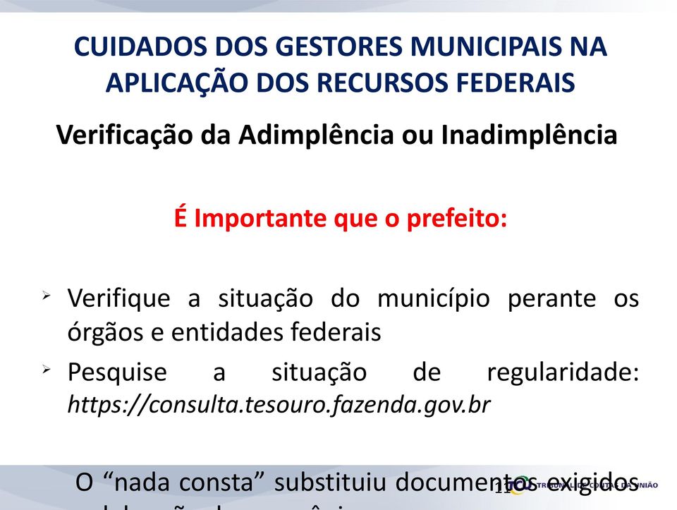 município perante os órgãos e entidades federais Pesquise a situação de