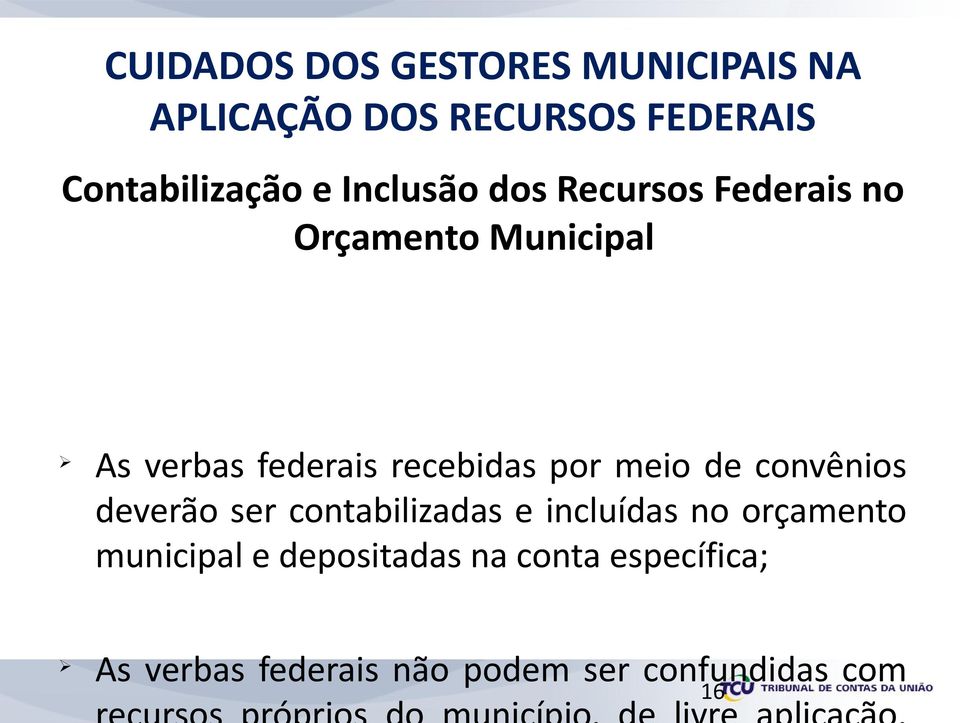 por meio de convênios deverão ser contabilizadas e incluídas no orçamento municipal