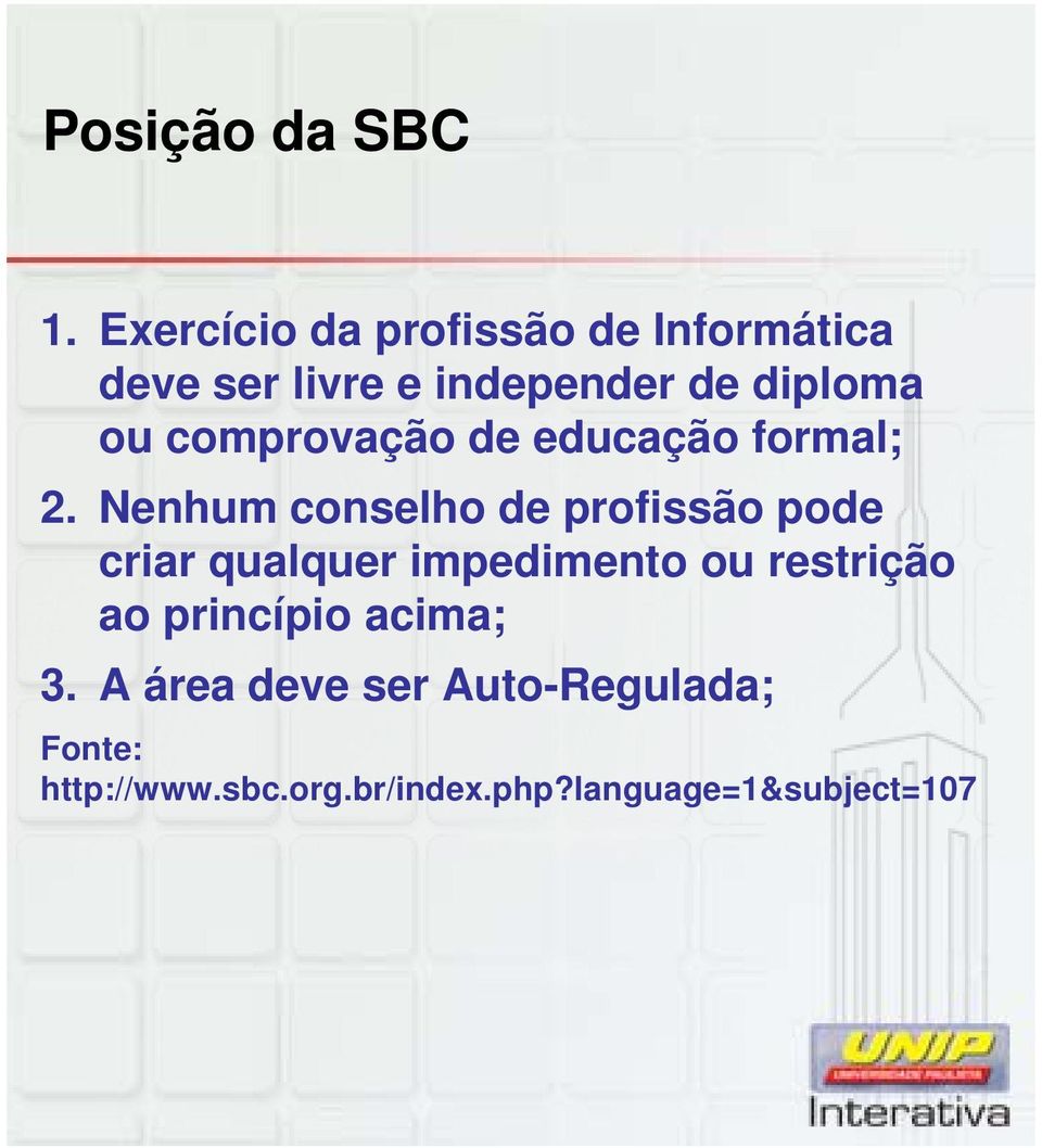 comprovação de educação formal; 2.