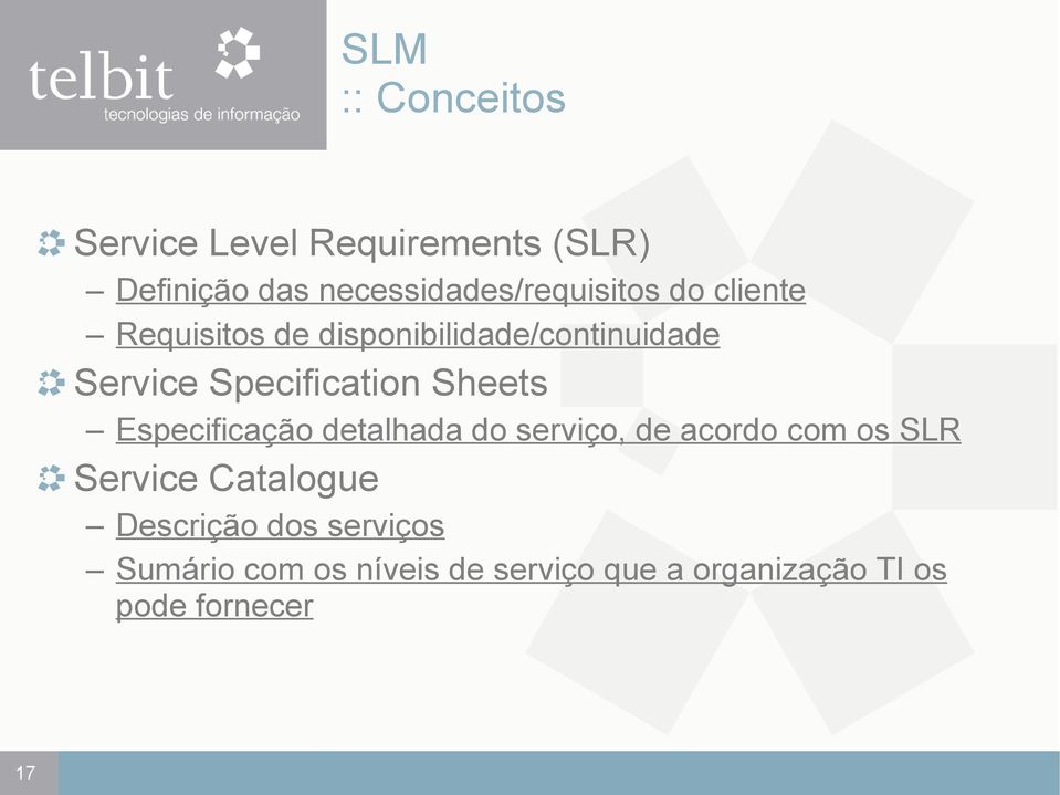 Specification Sheets Especificação detalhada do serviço, de acordo com os SLR Service