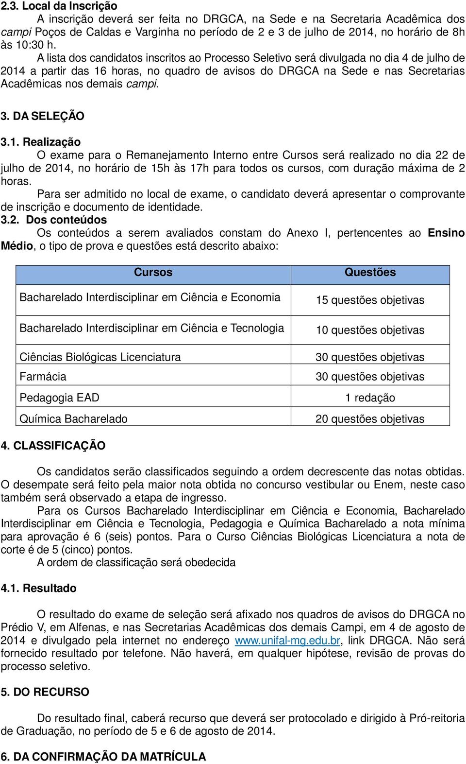 campi. 3. DA SELEÇÃO 3.1.