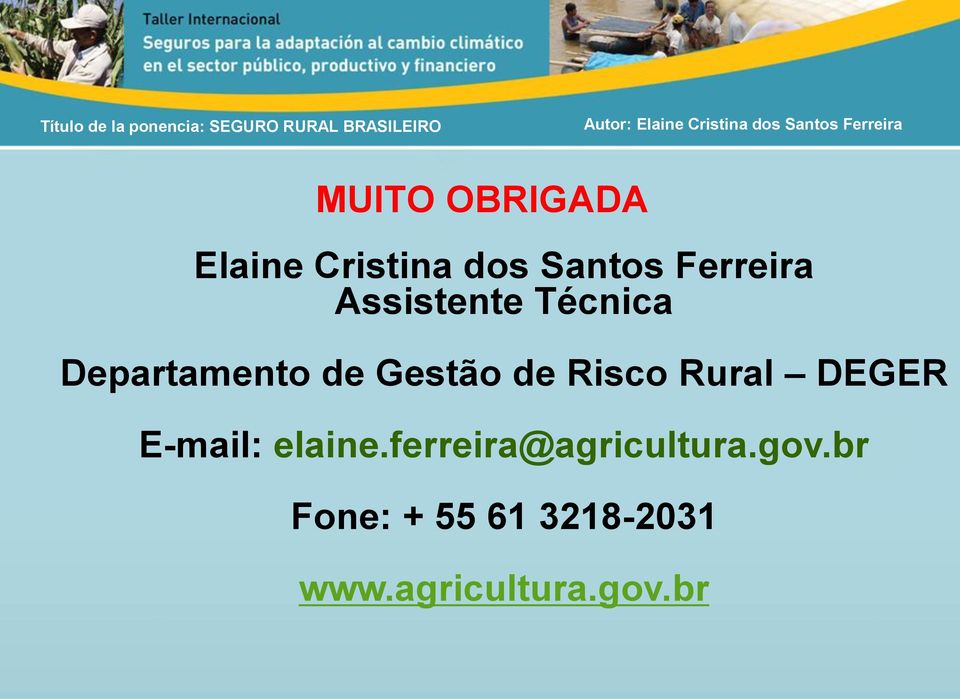 Rural DEGER E-mail: elaine.ferreira@agricultura.