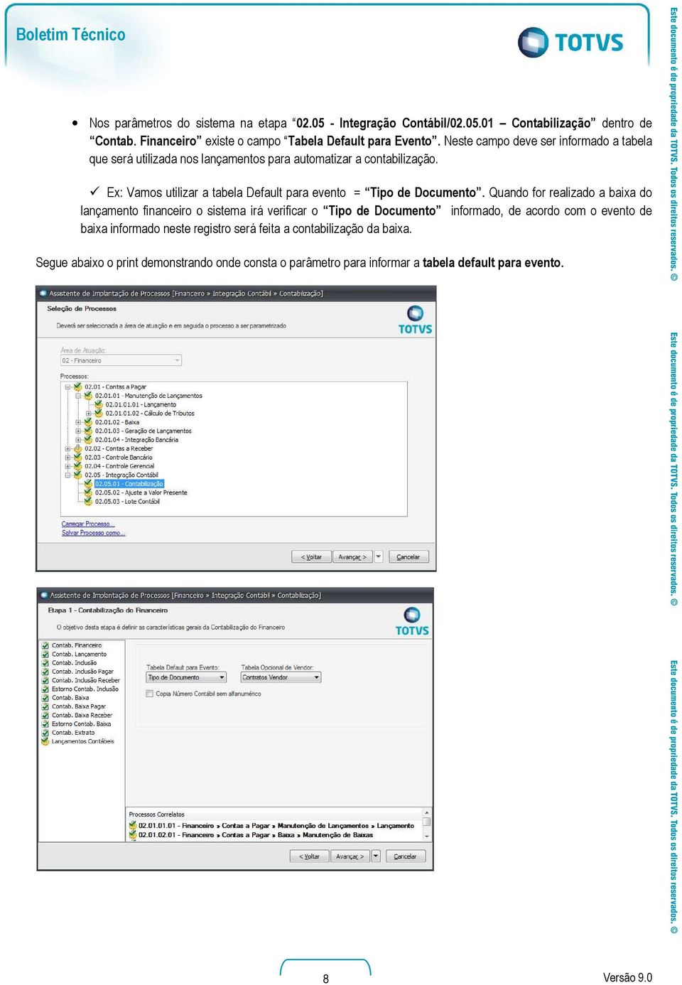 Ex: Vamos utilizar a tabela Default para evento = Tipo de Documento.