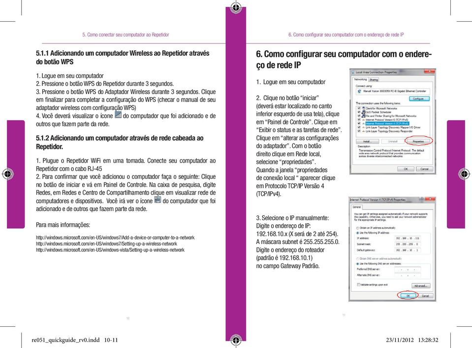 Clique em finalizar para completar a configuração do WPS (checar o manual de seu adaptador wireless com configuração WPS) 4.