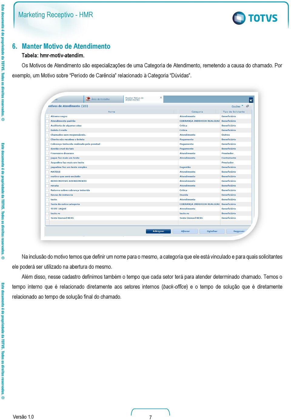 Na inclusão do motivo temos que definir um nome para o mesmo, a categoria que ele está vinculado e para quais solicitantes ele poderá ser utilizado na abertura do mesmo.