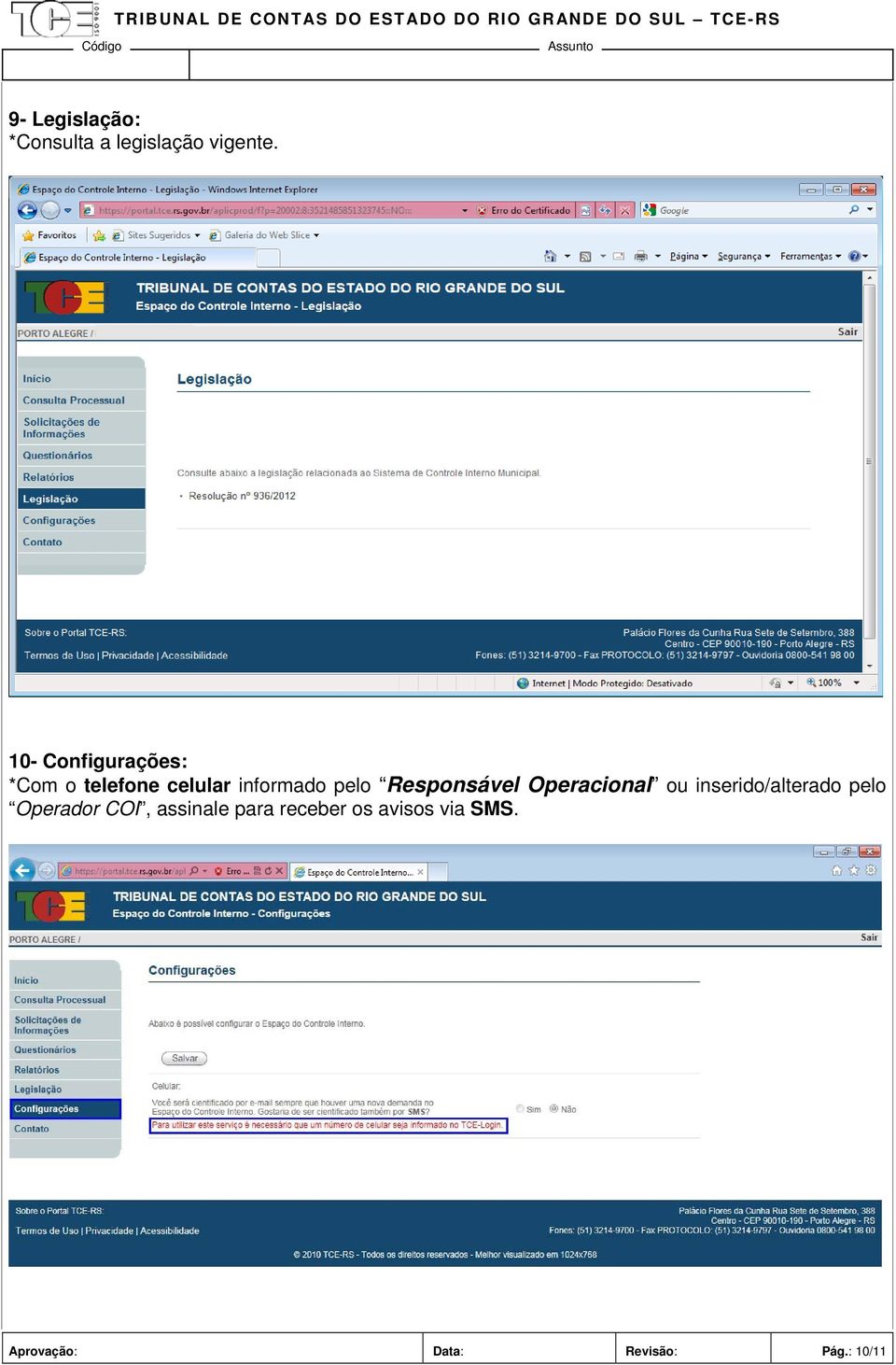 Responsável Operacional ou inserido/alterado pelo Operador