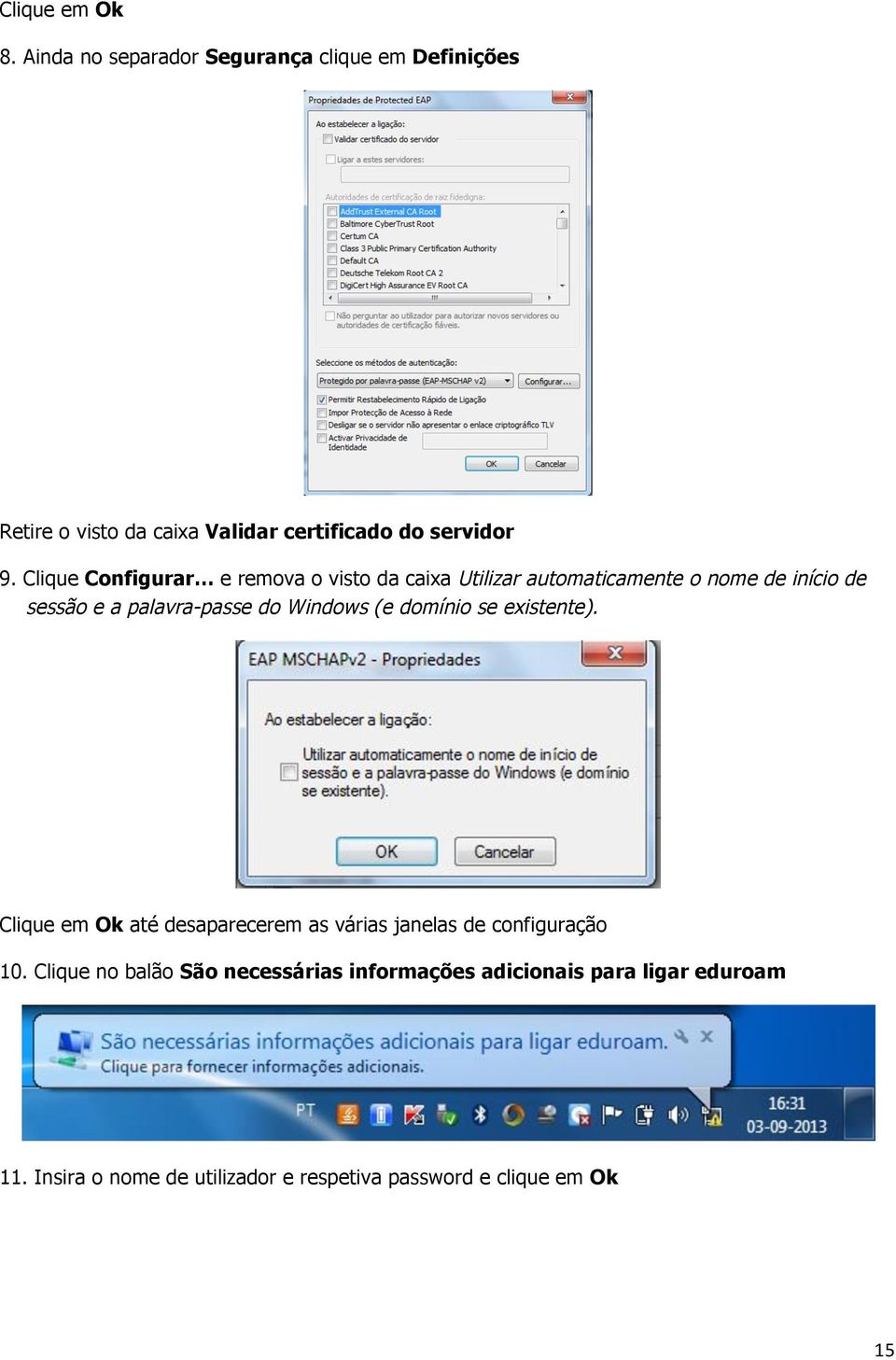 Clique Configurar e remova o visto da caixa Utilizar automaticamente o nome de início de sessão e a palavra-passe do