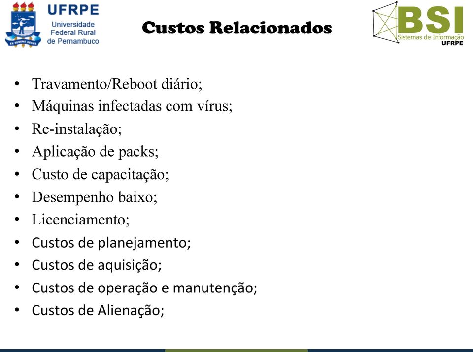 capacitação; Desempenho baixo; Licenciamento; Custos de