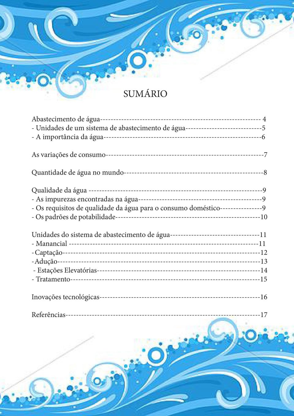 mundo-----------------------------------------------------8 Qualidade da água ------------------------------------------------------------------9 - As impurezas encontradas na