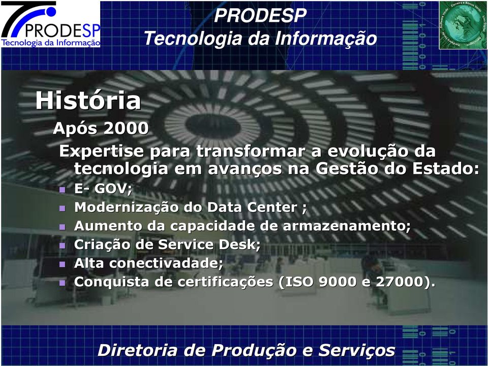 Data Center ; Aumento da capacidade de armazenamento; Criação de