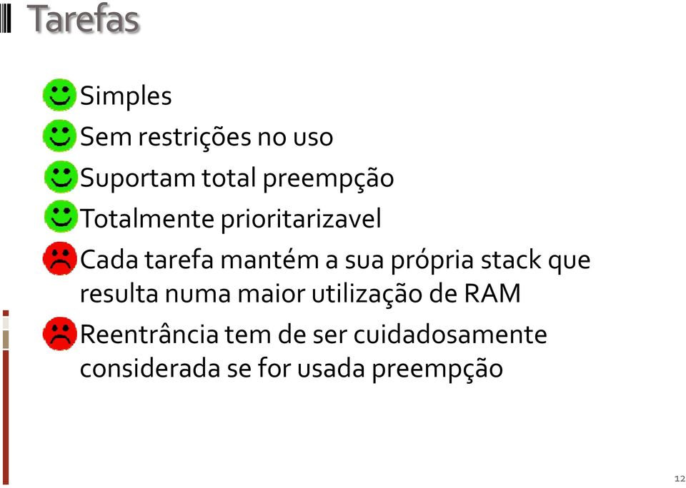 própria stack que resulta numa maior utilização de RAM
