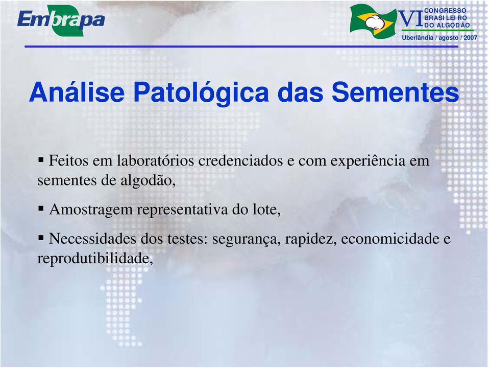 Amostragem representativa do lote, Necessidades dos