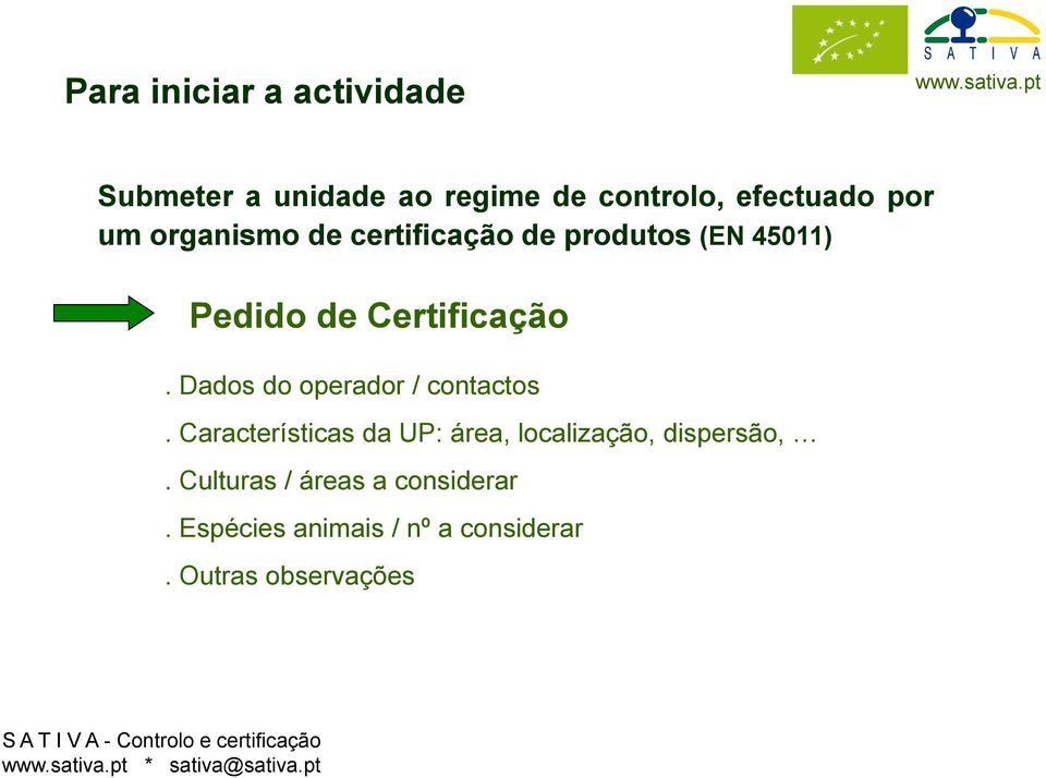 Características da UP: área, localização, dispersão,. Culturas / áreas a considerar.