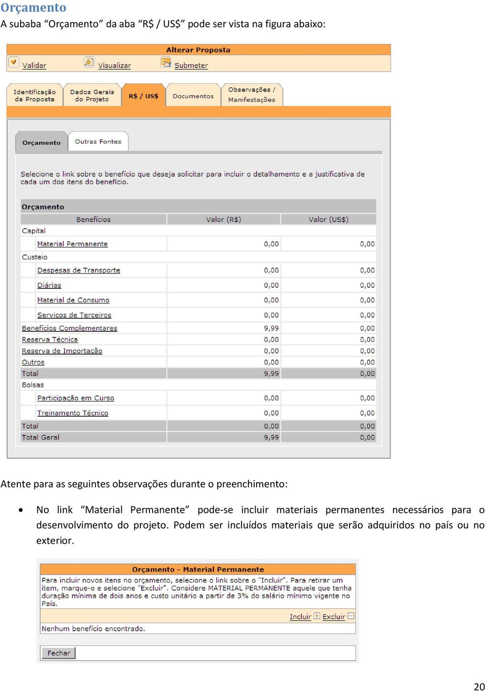 Permanente pode-se incluir materiais permanentes necessários para o