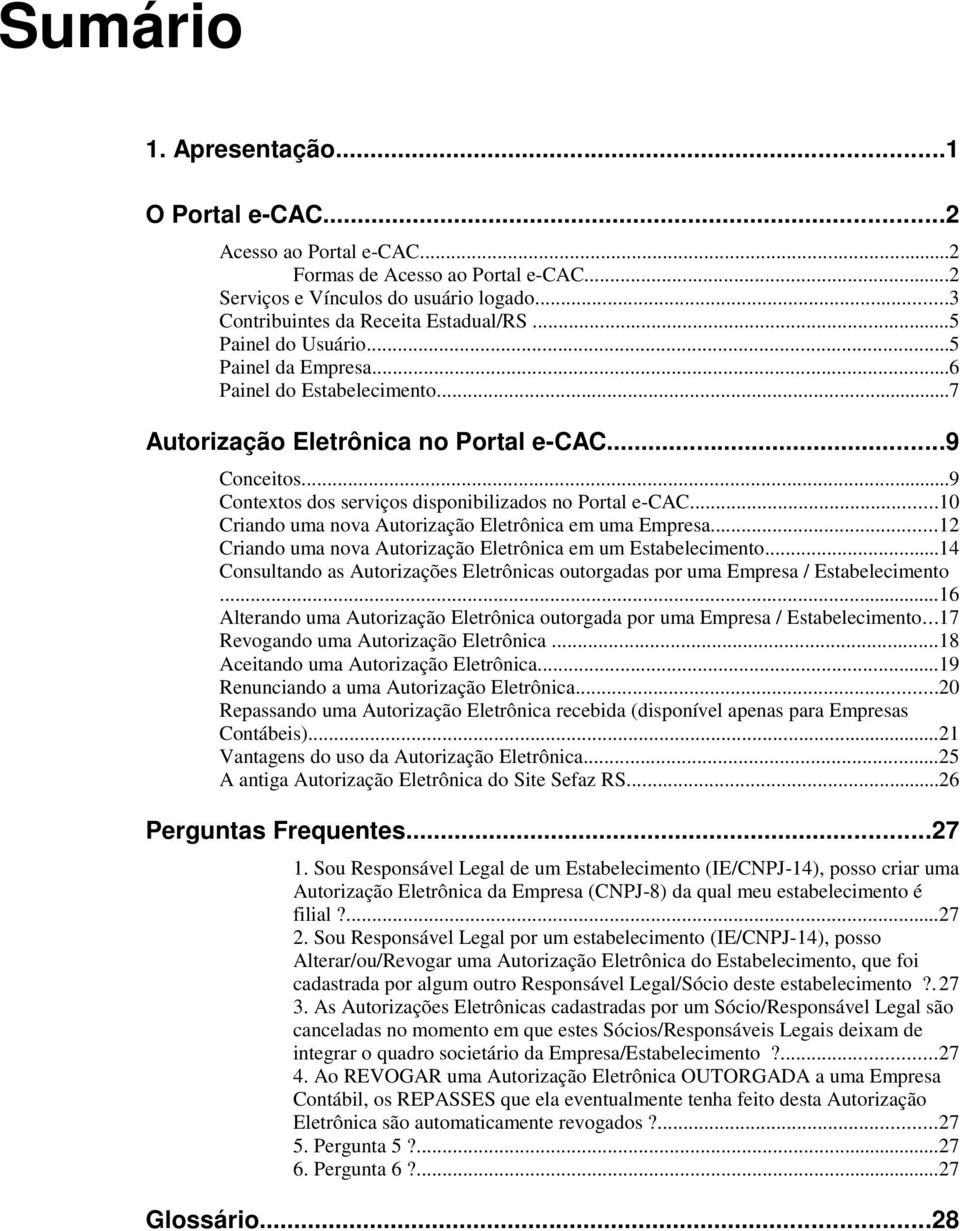 ..10 Criando uma nova Autorização Eletrônica em uma Empresa...12 Criando uma nova Autorização Eletrônica em um Estabelecimento.