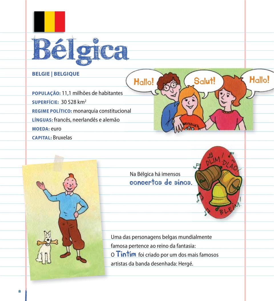 Salut! Hallo! Na Bélgica há imensos concertos de sinos.