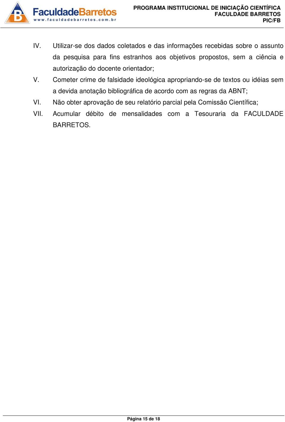 Cometer crime de falsidade ideológica apropriando-se de textos ou idéias sem a devida anotação bibliográfica de acordo com