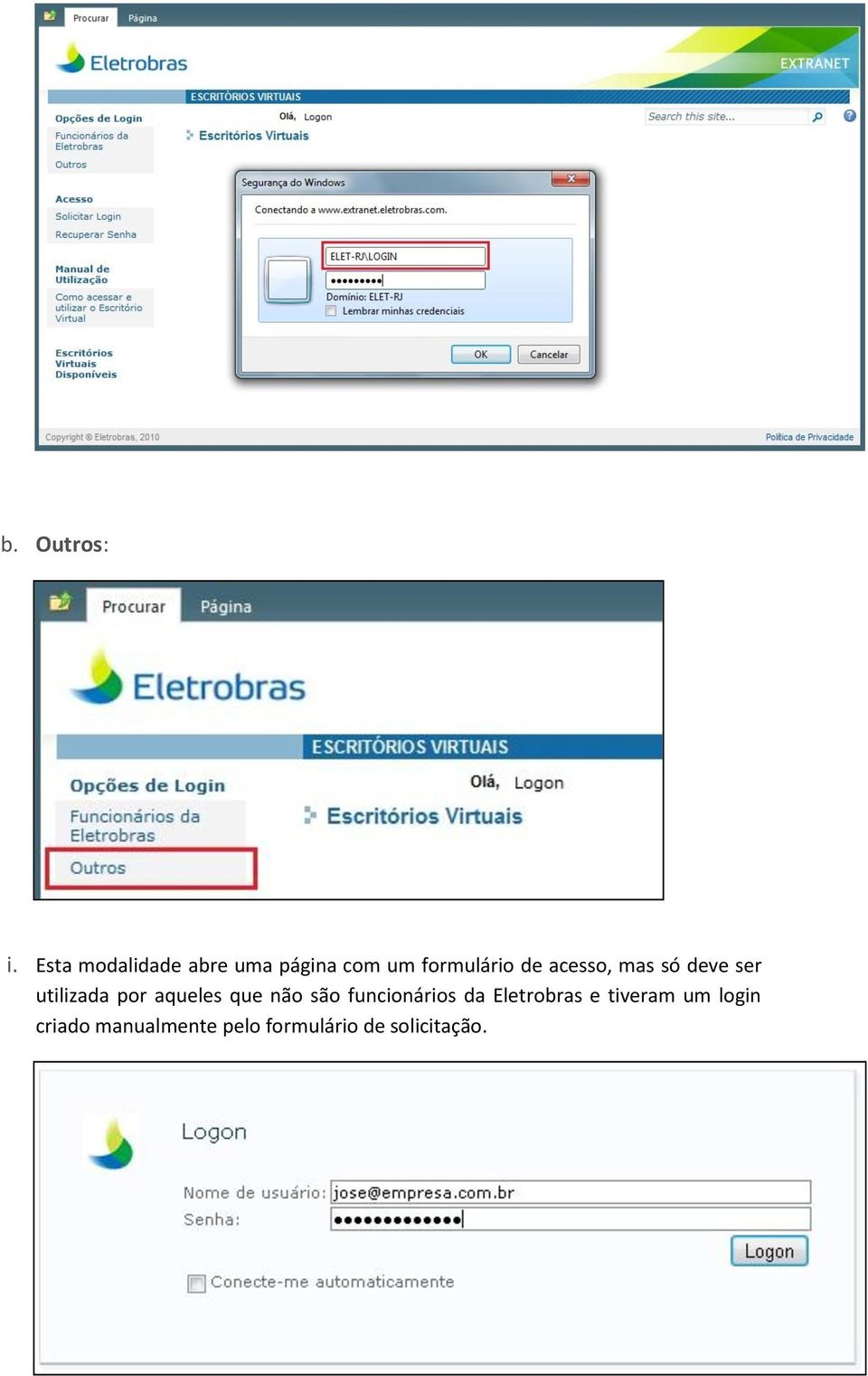 acesso, mas só deve ser utilizada por aqueles que não