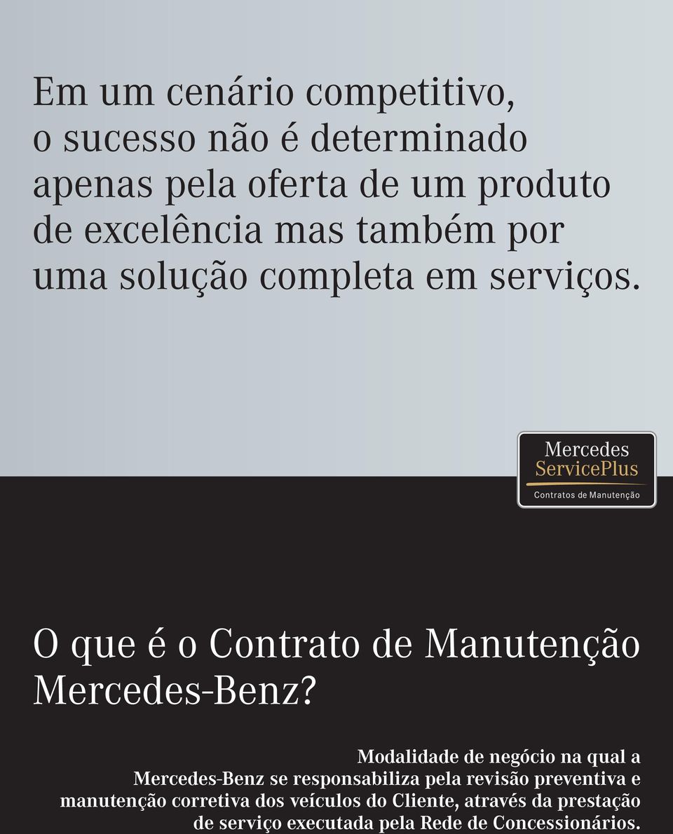 Modalidade de negócio na qual a Mercedes-Benz se responsabiliza pela revisão preventiva e manutenção