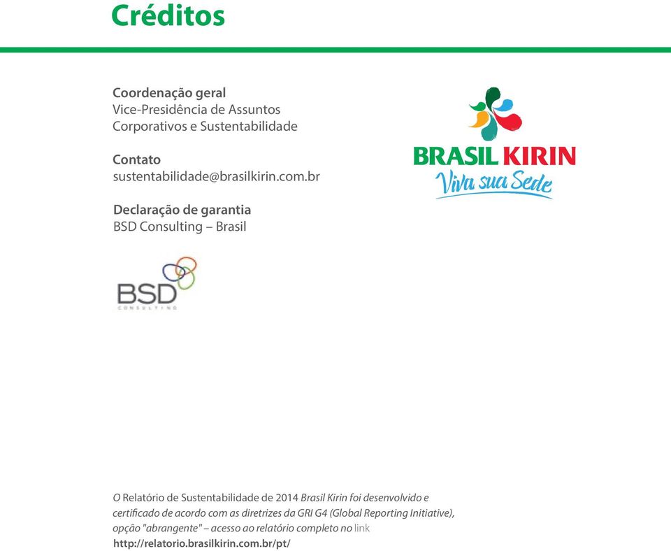 br Declaração de garantia BSD Consulting Brasil O Relatório de Sustentabilidade de 2014 Brasil Kirin foi