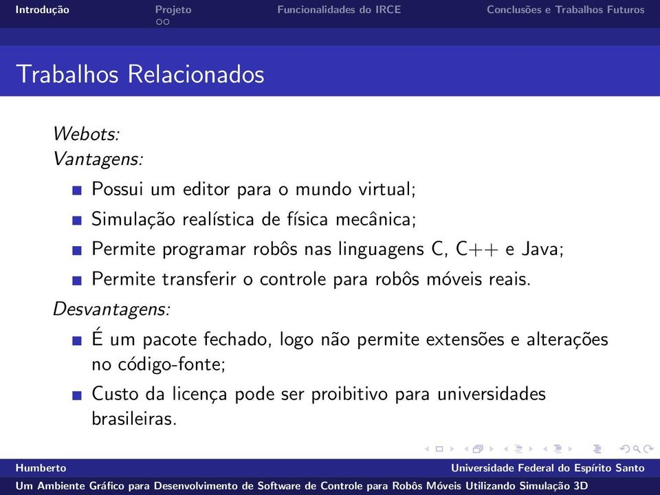 transferir o controle para robôs móveis reais.