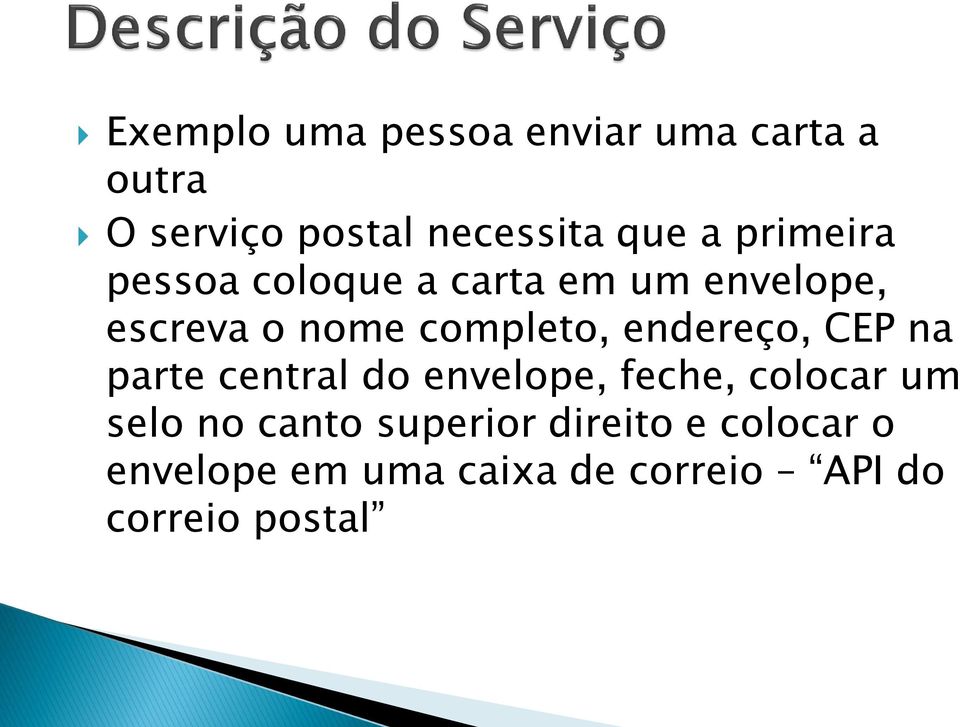 endereço, CEP na parte central do envelope, feche, colocar um selo no canto