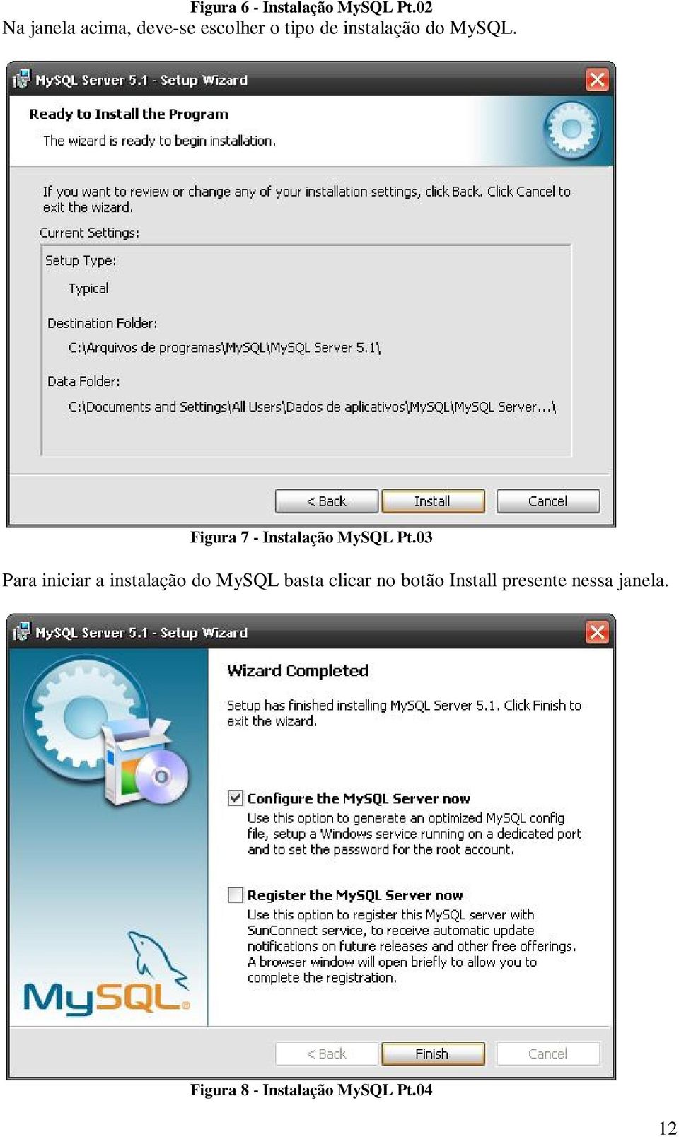 MySQL. Figura 7 - Instalação MySQL Pt.