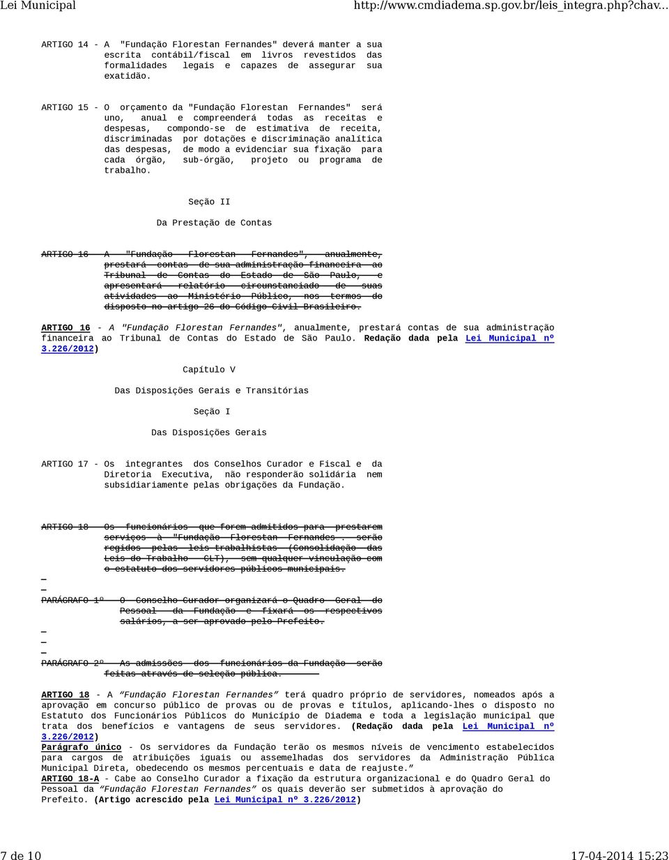 analítica das despesas, de modo a evidenciar sua fixação para cada órgão, sub-órgão, projeto ou programa de trabalho.