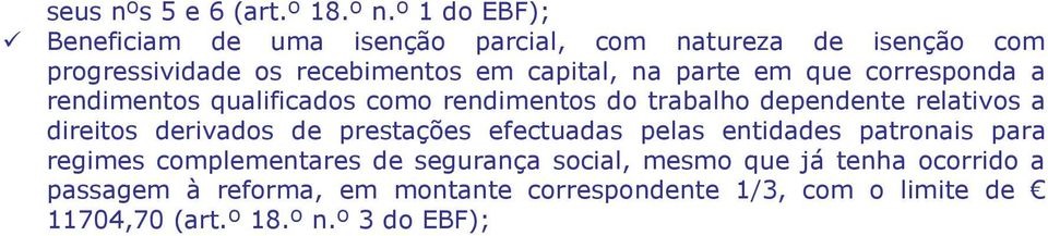 parte em que corresponda a rendimentos qualificados como rendimentos do trabalho dependente relativos a direitos derivados de