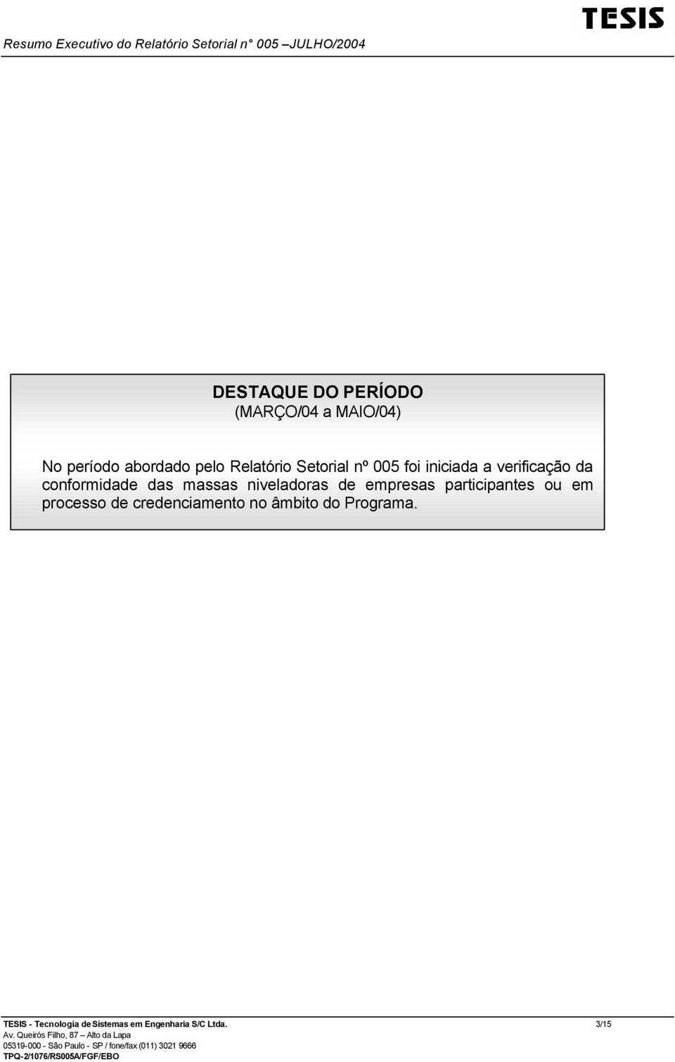 massas niveladoras de empresas participantes ou em processo de