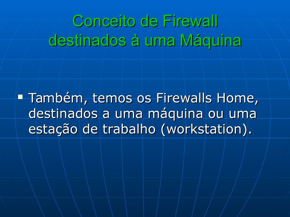 Firewalls Home, destinados a uma