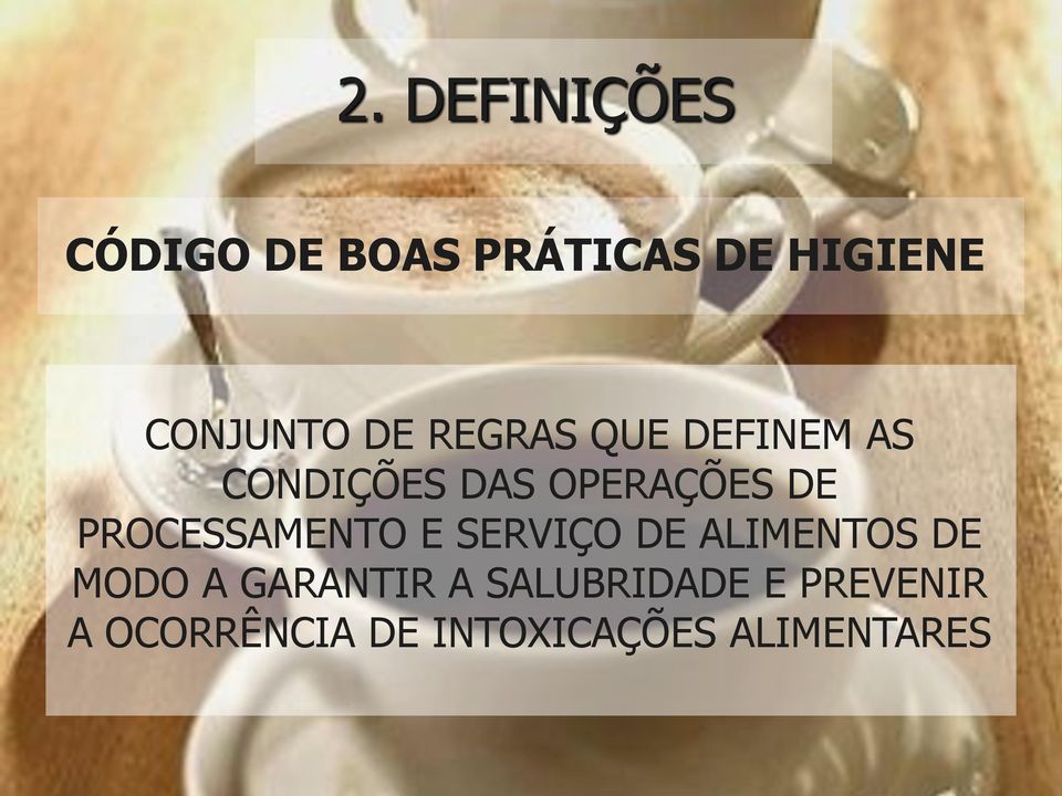 PROCESSAMENTO E SERVIÇO DE ALIMENTOS DE MODO A GARANTIR A