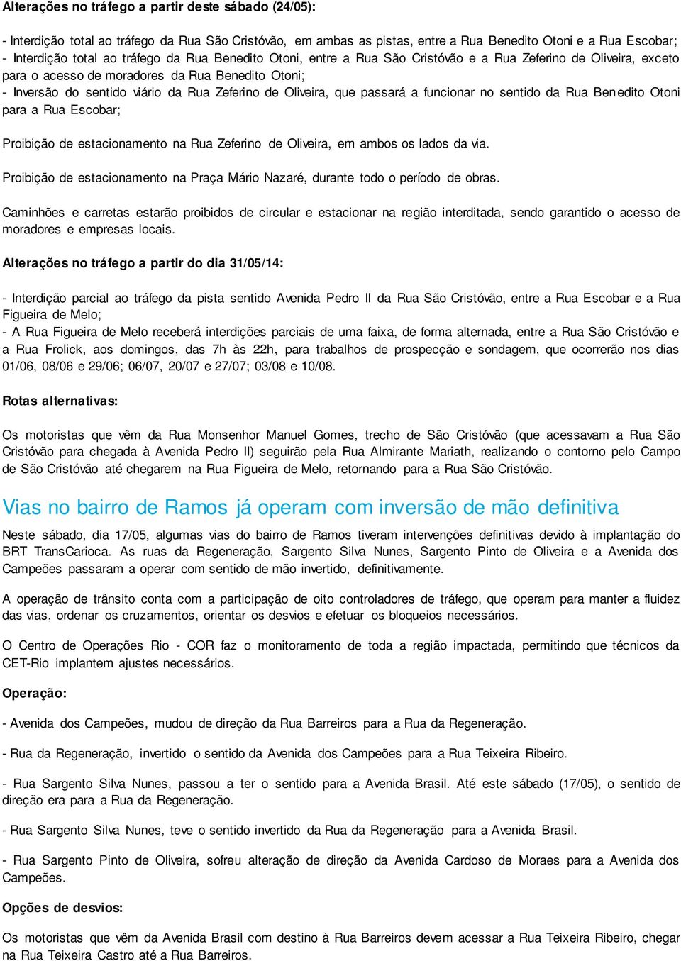 passará a funcionar no sentido da Rua Benedito Otoni para a Rua Escobar; Proibição de estacionamento na Rua Zeferino de Oliveira, em ambos os lados da via.