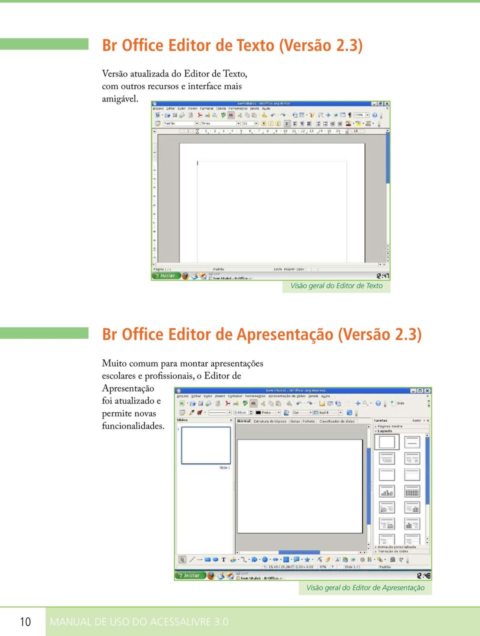 Visão geral do Editor de Texto Br Office Editor de Apresentação (Versão 2.