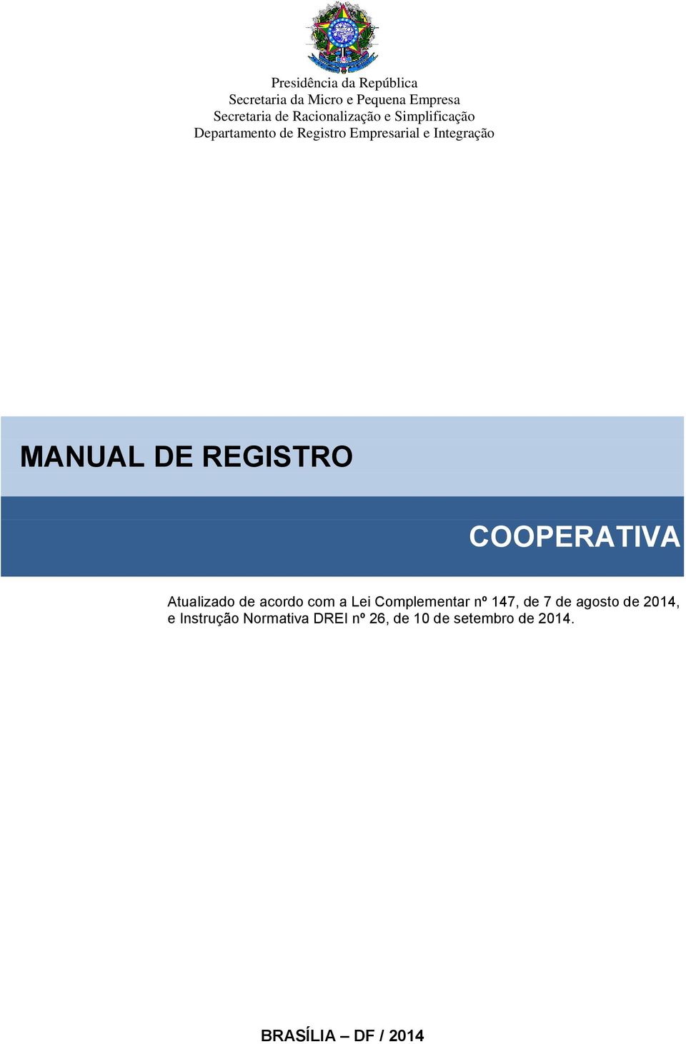 MANUAL DE REGISTRO COOPERATIVA Atualizado de acordo com a Lei Complementar nº 47, de