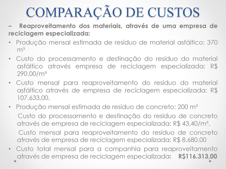 reciclagem especializada: R$ 107.633,00.