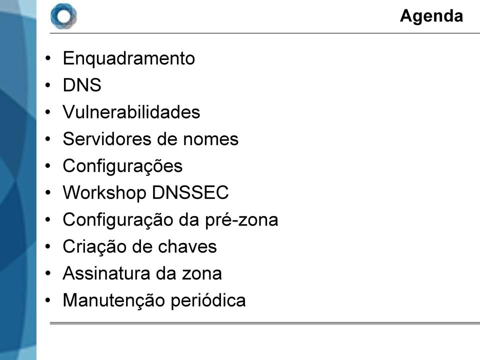 DNSSEC Configuração da pré-zona Criação de