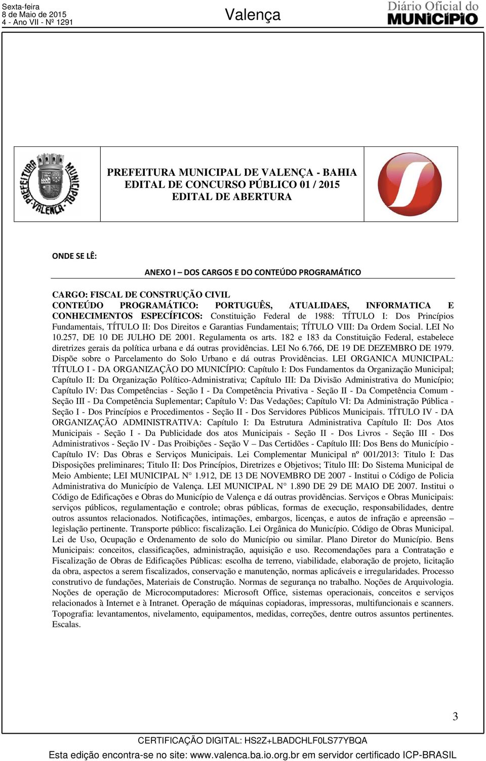 Dispõe sobre o Parcelamento do Solo Urbano e dá outras Providências.